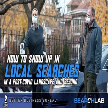 How to Show Up in Local Searches in a Post-COVID Landscape and Beyond