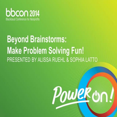 Beyond Brainstorms: Make Problem Solving Fun