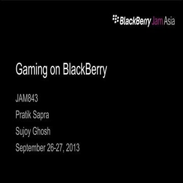 BlackBerry Jam Asia 2013 - Gaming on BlackBerry