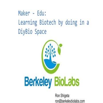 Maker - EDU: Learning Biotech by doing in a DiyBio Space