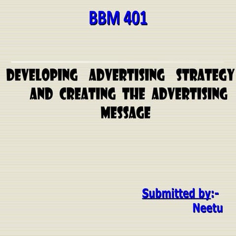 DEVELOPING ADVERTISING STRATEGY AND CREATING THE ADVERTISING MESSAGE