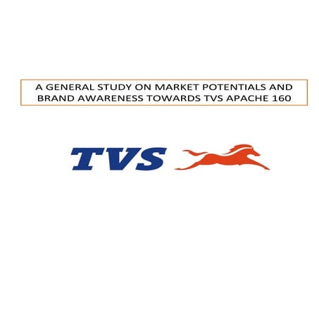 A general study on Market Potential and Brand Awareness towards TVS Apache 160