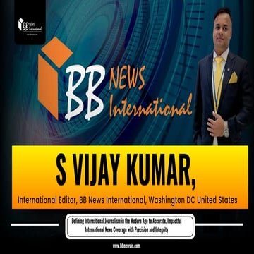 S Vijay Kumar, International Editor, BB News International, Washington ...