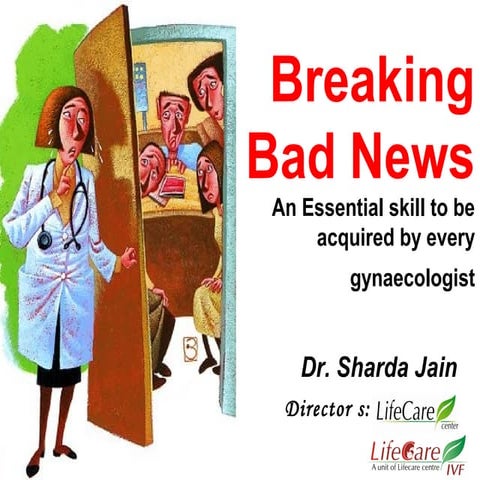 BreakingBad NewsAn Essential skill to be acquired by every gynaecologist . ...