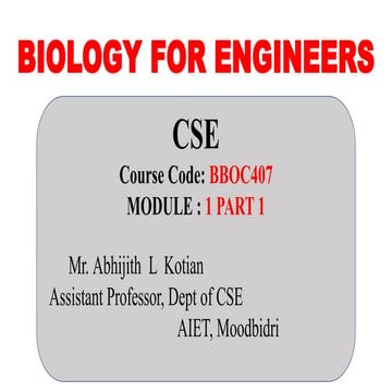 BBOC407 BIOLOGY FOR ENGINEERS (CS) - MODULE 1 PART 1.pptx
