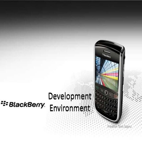 Blackberry Development Environment | PPT