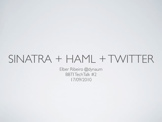 SINATRA + HAML + TWITTER