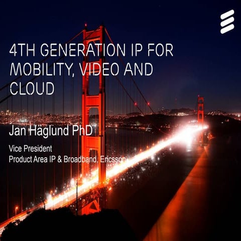 4th Generation IP for Mobility, Video and Cloud