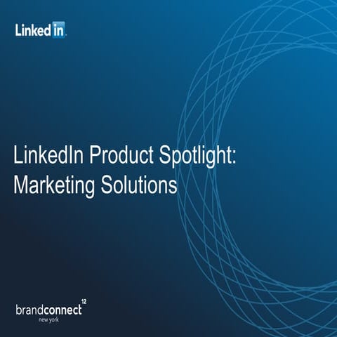 LinkedIn Product Spotlight: Marketing Solutions