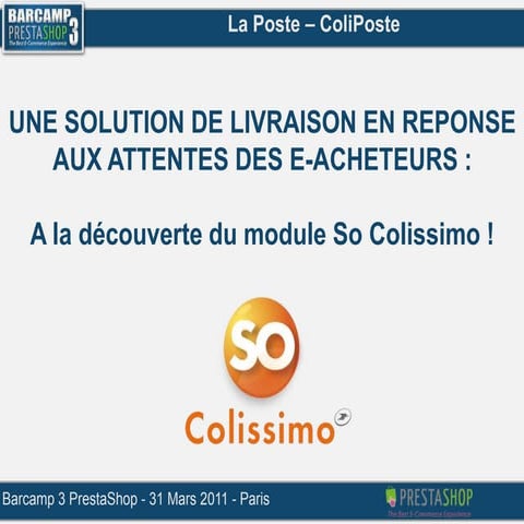 Barcamp 3 PrestaShop - Atelier Découverte de So-Colissimo
