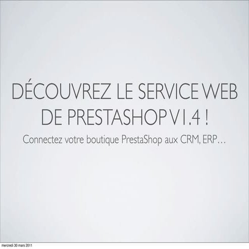 Barcamp 3 PrestaShop - Découvrez le webservice et la version mobile de PrestaShop