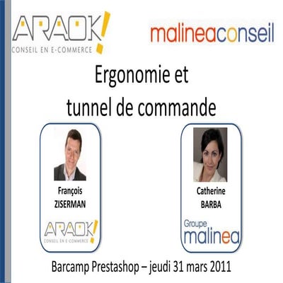 Barcamp 3 PrestaShop - Conférence Ergonomie et Tunnel de commande