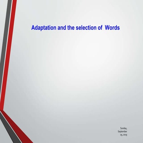 Adaptation and the selection of  Words