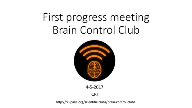 Brain Control Club progress meeting Project: Introduction and Projects
