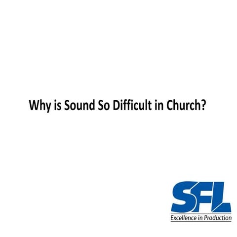 Why is sound so hard in church?