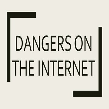 Dangers on the Internet