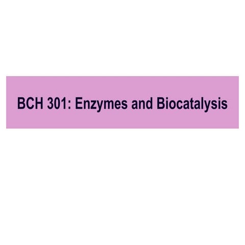 BCH3201 (Enzymes and biocatalysis)-JEB (1).ppt