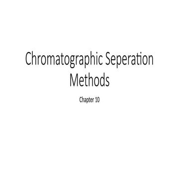 BCHM 3100, Chromatographic Separation Methods, Chapter 10, 09162020.pptx