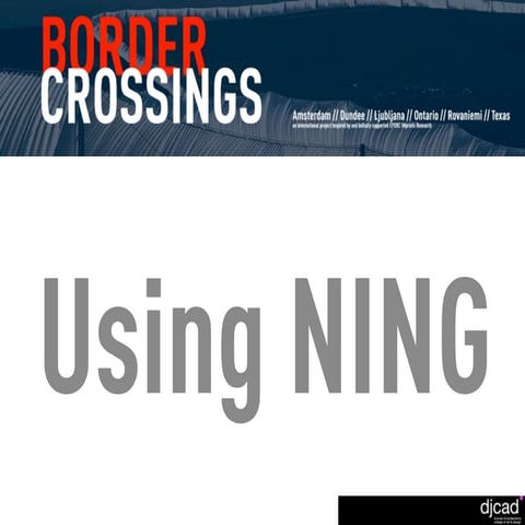 Border Crossings Using NING