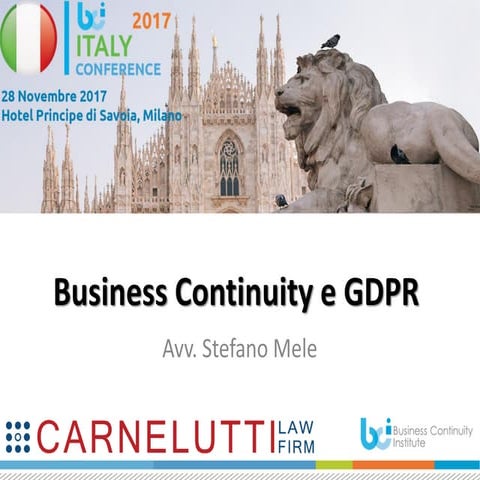 Bci italy conf 17   11 stefano mele - business continuity e gdpr sd