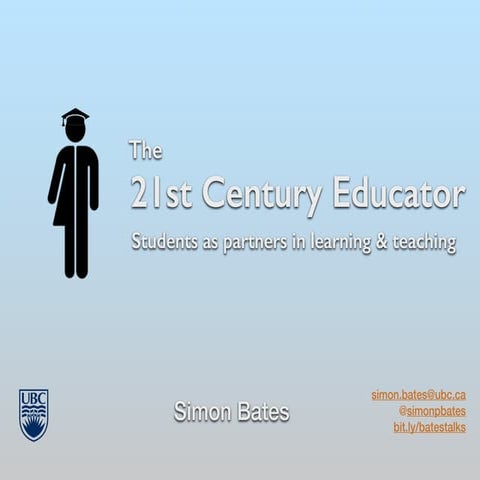 The  21st Century Educator - students as partners in teaching and learning 