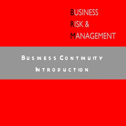 BCM Training Part 1 - Introduction To BCM - Business Risk &amp; Management