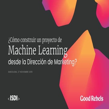 Cómo construir un proyecto de machine learning desde la Dirección de Márketing