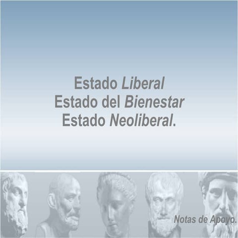 Notas sobre el estado liberal, el estado del bienestar y el estado neoliberal