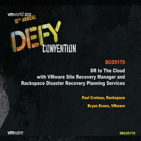 VMworld 2013: DR to The Cloud with VMware Site Recovery Manager and Rackspace...
