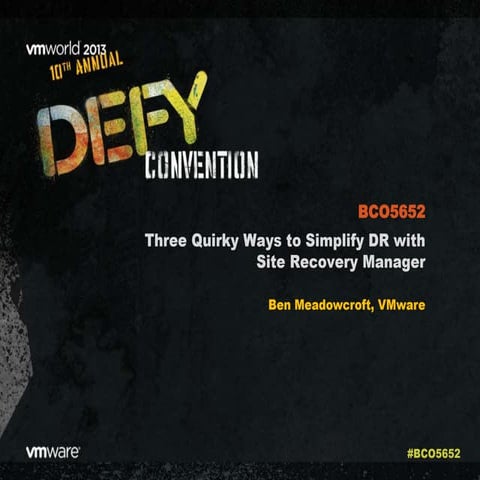 VMworld 2013: Three Quirky Ways to Simplify DR with VMware Site Recovery Manager