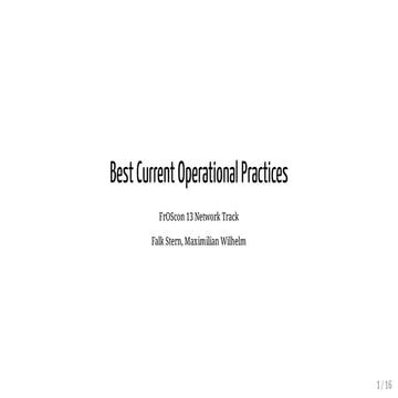 Best Current Operational Practices - Dos, Don’ts and lessons learned