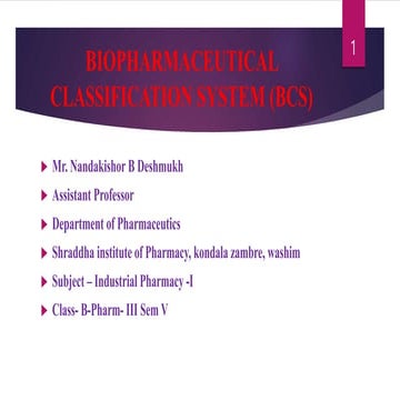 BIOPHARMACEUTICAL CLASSIFICATION SYSTEM (BCS)