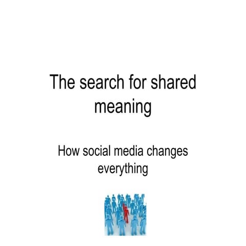 The search for shared meaning