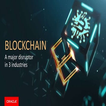 Blockchain: a major disruptor in 3 industries