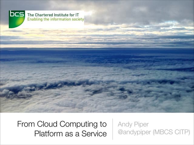 From Cloud Computing to Platform as a Service – BCS Oxfordshire