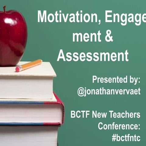Motivation, Engagement & Assessment