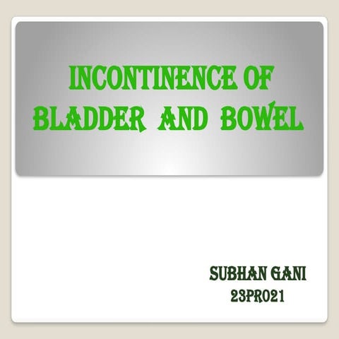 (bowel and bladder incontinence)B&D.pptx