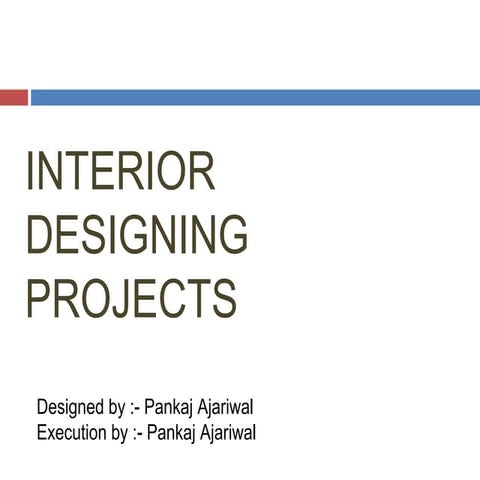 Pankaj-Interior Designing Projects | PPT