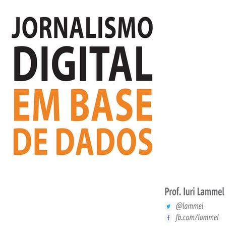 Banco de dados, CMS e Jornalismo Digital em Base de Dados