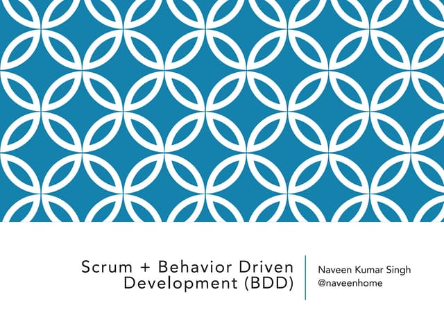 Scrum And Bdd For Developers With Naveen Kumar Ppt Scrum And Bdd For Developers With Naveen Kumar Ppt