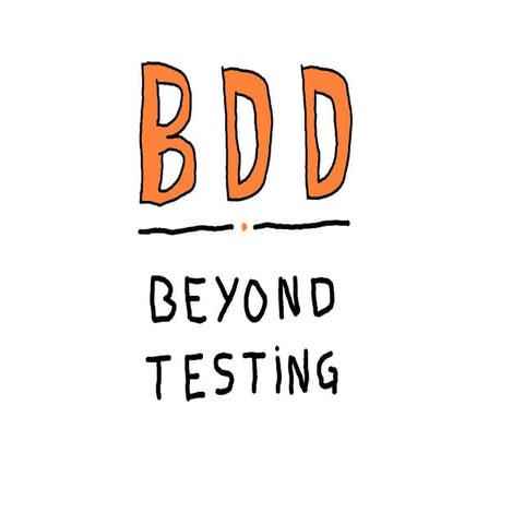 Bdd beyond testing
