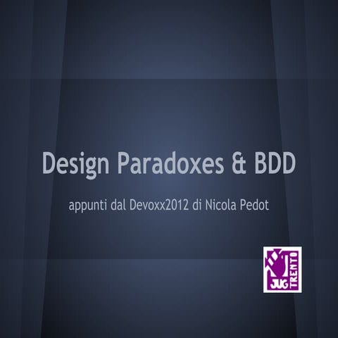 BDD & design paradoxes   appunti devoxx2012
