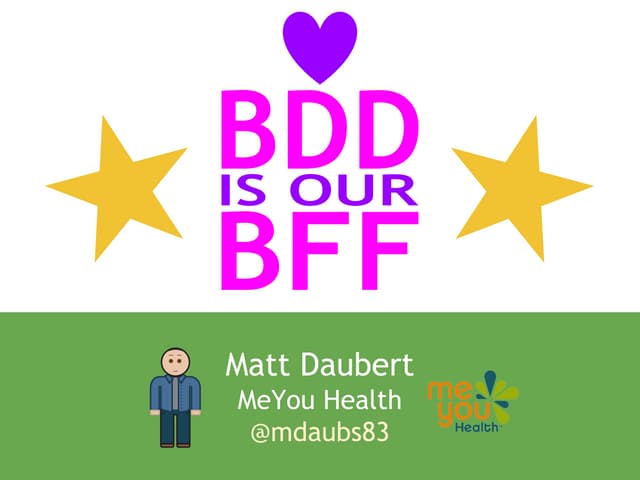 Why BDD is our BFF