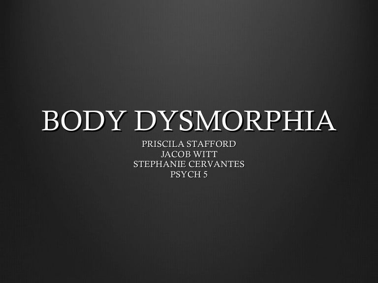 Body Dysmorphia