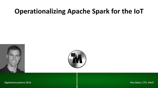 Operationalizing the IoT with Mtell and Apache Spark