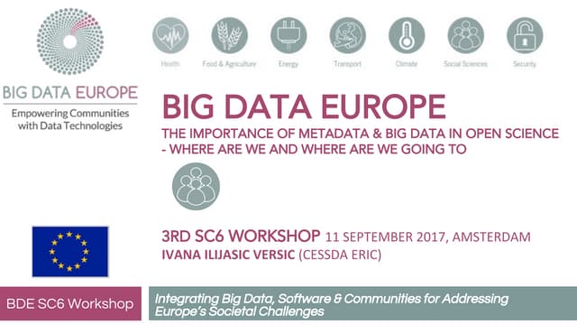 Big Data Europe: Workshop 3 SC6 Social Science: THE IMPORTANCE OF METADATA & ...