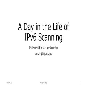 A Day in the Life of  IPv6 Scanning by Matsuzaki ʻmazʼ