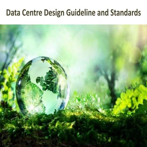 Data Centre Design Guideline and Standards