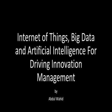 Artificial Intelligence, IoT and BigData for Driving Innovation