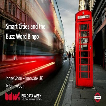 BDW16 London - Jonny Voon, Innovate UK - Smart Cities and the Buzz Word Bingo